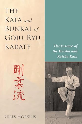 The Kata and Bunkai of Goju-Ryu Karate: The Essence of the Heishu and Kaishu Kata von Blue Snake Books